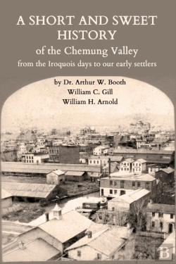 Bertrand.pt - A Short And Sweet History Of The Chemung Valley From The Iroquois Days To 1923
