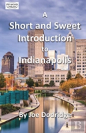 A Short And Sweet Introduction To Indianapolis