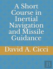 A Short Course In Inertial Navigation And Missile Guidance
