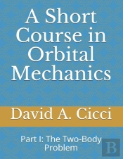 A Short Course In Orbital Mechanics