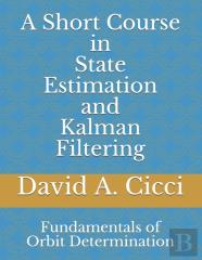 A Short Course In State Estimation And Kalman Filtering
