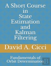 A Short Course In State Estimation And Kalman Filtering