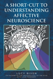 A Short-Cut To Understanding Affective Neuroscience