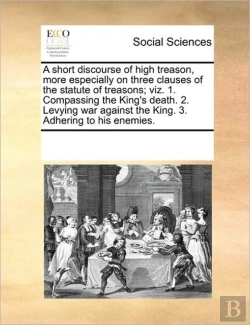 Bertrand.pt - A Short Discourse Of High Treason, More