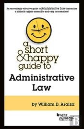 A Short & Happy Guide To Administrative Law