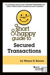 A Short & Happy Guide To Secured Transactions