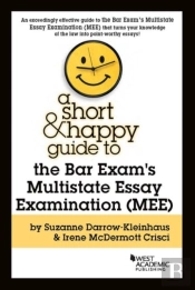 A Short & Happy Guide To The Bar Exam'S Multistate Essay Examination (Mee)