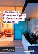 A Short Guide To Consumer Rights In Construction Contracts