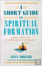 A Short Guide To Spiritual Formation