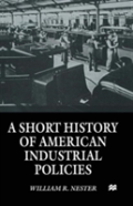A Short History Of American Industrial Policies