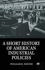 A Short History Of American Industrial Policies