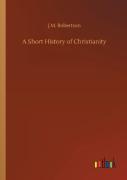 A Short History Of Christianity