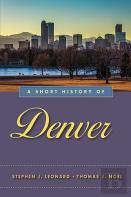 A Short History Of Denver