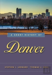 A Short History Of Denver