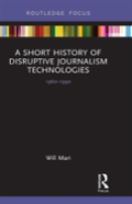 A Short History Of Disruptive Journalism Technologies