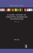 A Short History Of Disruptive Journalism Technologies