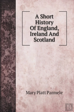 Bertrand.pt - A Short History Of England, Ireland And Scotland