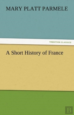 Bertrand.pt - A Short History Of France