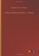 A Short History Of H.M.S. Victory