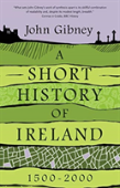 A Short History Of Ireland, 1500-2000