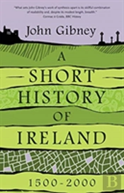 A Short History Of Ireland, 1500-2000