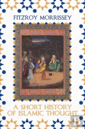 A Short History Of Islamic Thought