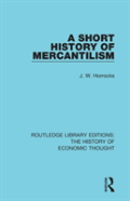 A Short History Of Mercantilism