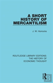 A Short History Of Mercantilism