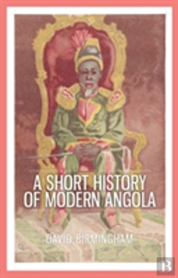 Bertrand.pt - A Short History Of Modern Angola