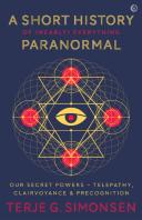 A Short History Of (Nearly) Everything Paranormal