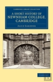 A Short History Of Newnham College, Cambridge