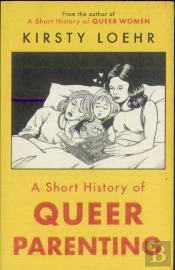 A Short History Of Queer Parenting