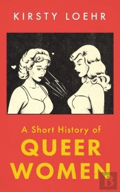 A Short History Of Queer Women
