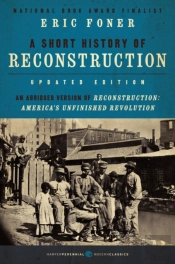 A Short History Of Reconstruction (Updated Edition)
