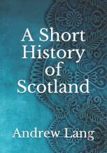 A Short History Of Scotland