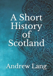 A Short History Of Scotland