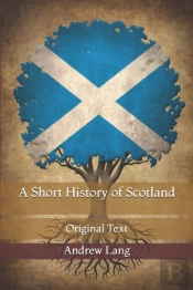 A Short History Of Scotland
