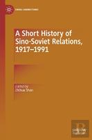 A Short History Of Sino-Soviet Relations, 1917â€“1991