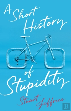 Bertrand.pt - A Short History Of Stupidity