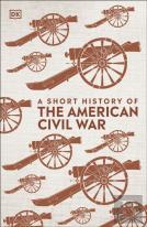 A Short History Of The American Civil War