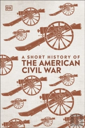 A Short History Of The American Civil War