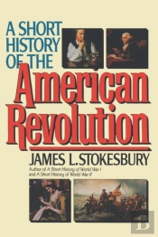 A Short History Of The American Revolution