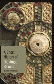 A Short History Of The Anglo-Saxons