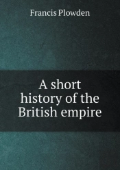 A Short History Of The British Empire