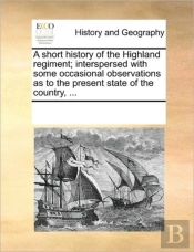 A Short History Of The Highland Regiment