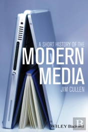 A Short History Of The Modern Media