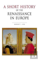 A Short History Of The Renaissance In Europe