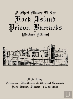 Bertrand.pt - A Short History Of The Rock Island Prison Barracks