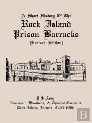 A Short History Of The Rock Island Prison Barracks