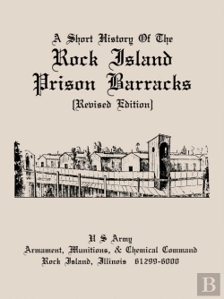 Bertrand.pt - A Short History Of The Rock Island Prison Barracks